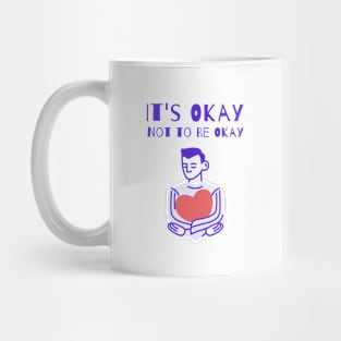 It's Okay Not to Be Okay Men's Mental Health Mug